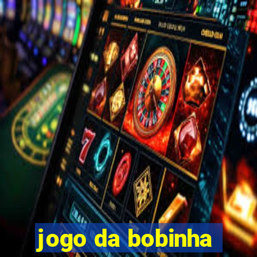 jogo da bobinha